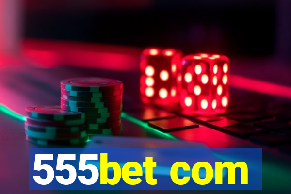 555bet com